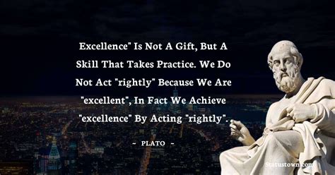 Excellence is not a gift plato meaning